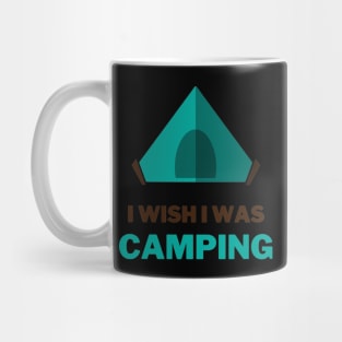 I wish I was camping - tent lover Mug